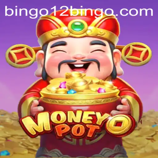 Discover MoneyPot: The Exciting World of 12BINGO
